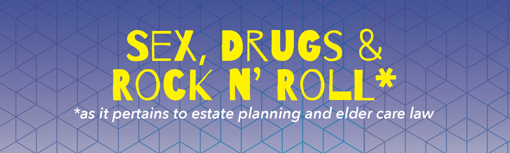 22TM22 Coastwide Caregiver Conference Presentation Image Sex, Drugs and Rock n' Roll